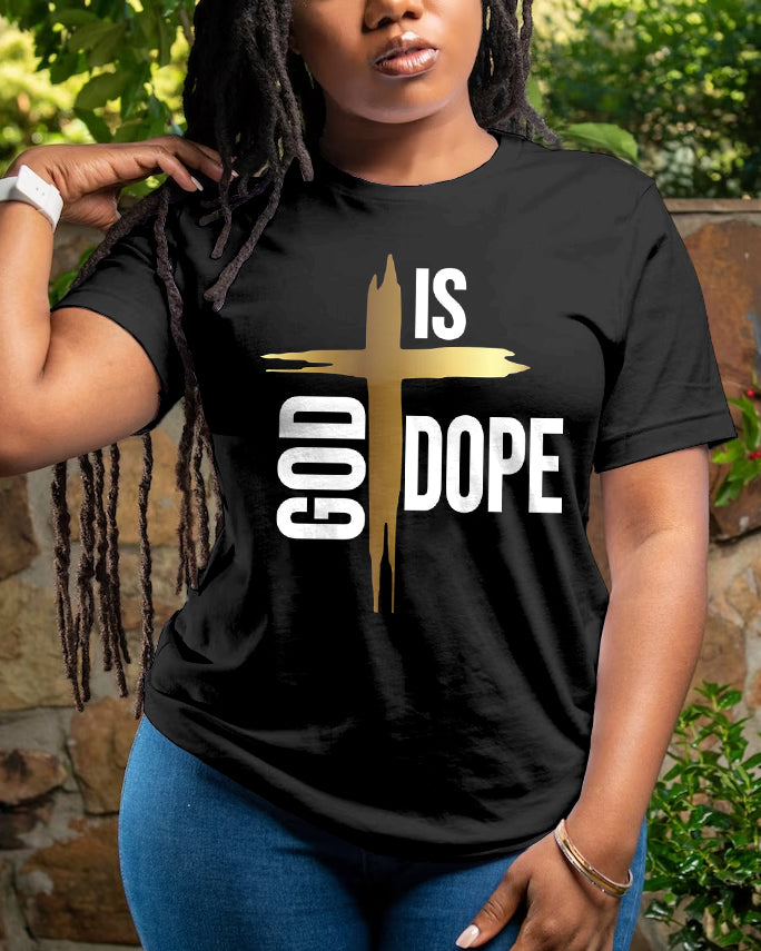 God Is Dope Ladies Crew Neck Unisex Short Sleeve Tshirt