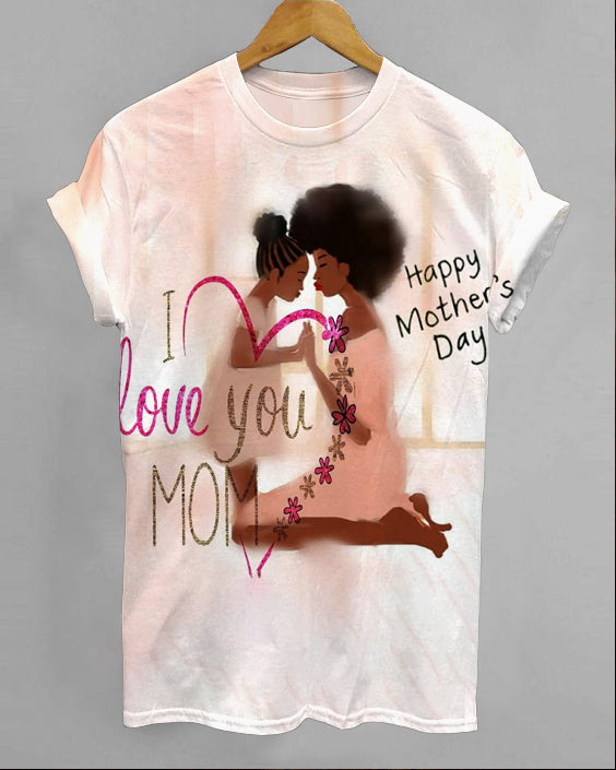 I Love You Mom Happy Mother's Day Crew Neck Short Sleeve T-shirt