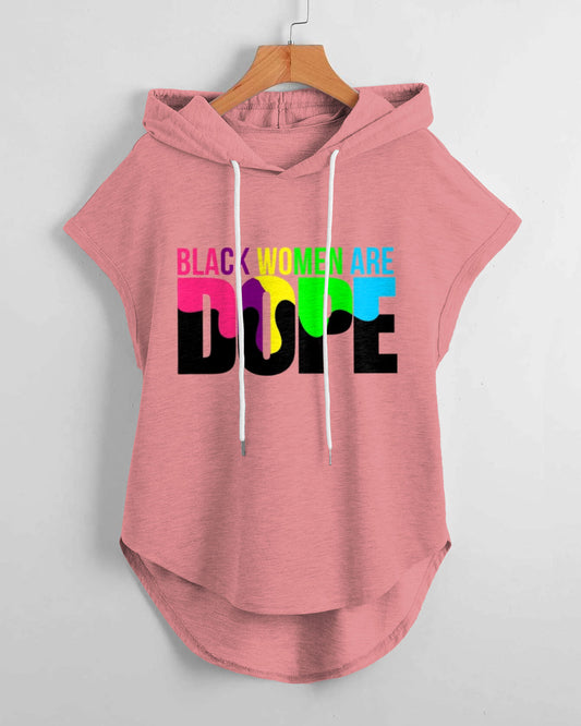 Black Women Are Dope Hem Drawstring Hooded Tee