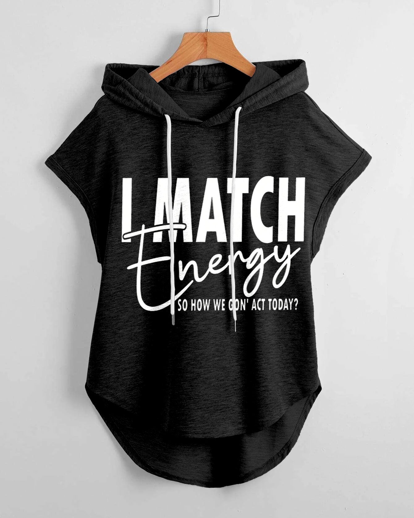 I Match Energy Hem Drawstring Hooded Tee