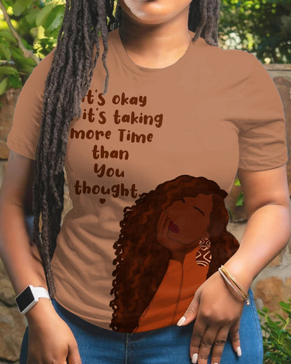 It's Okay If It's Taking More Time Than You Thought Crew Neck Short Sleeve Shirt