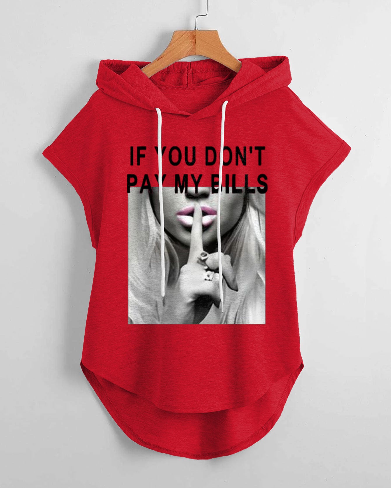 If You Don't Pay My Bills Hem Drawstring Hooded Tee