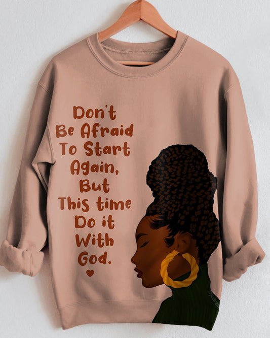 Don't Be Afraid To Start Again Letter Cartoon Print Long Sleeve Sweatshirt