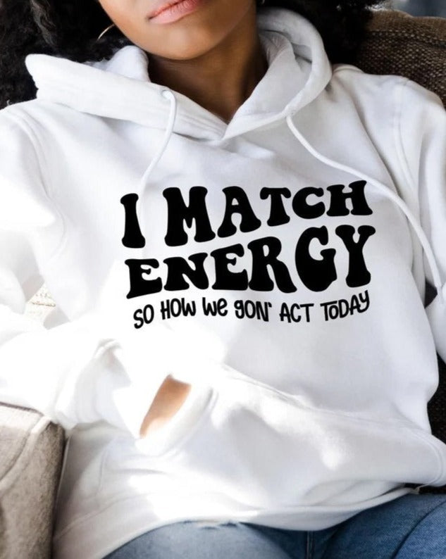 I Match Energy Long Sleeves Hoodie